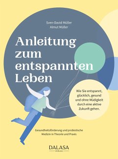 Anleitung zum entspannten Leben - Müller, Sven-David; Müller, Almut