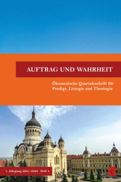 Auftrag und Wahrheit - ökumenische Quartalsschrift für Predigt, Liturgie und Theologie