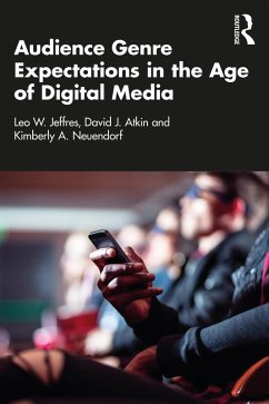 Audience Genre Expectations in the Age of Digital Media (eBook, PDF) - Jeffres, Leo W.; Atkin, David J.; Neuendorf, Kimberly A.