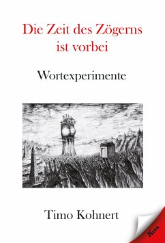 Die Zeit des Zögerns ist vorbei (eBook, ePUB) - Kohnert, Timo