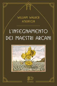 L'insegnamento dei maestri arcani (eBook, ePUB) - Walker Atkinson, William