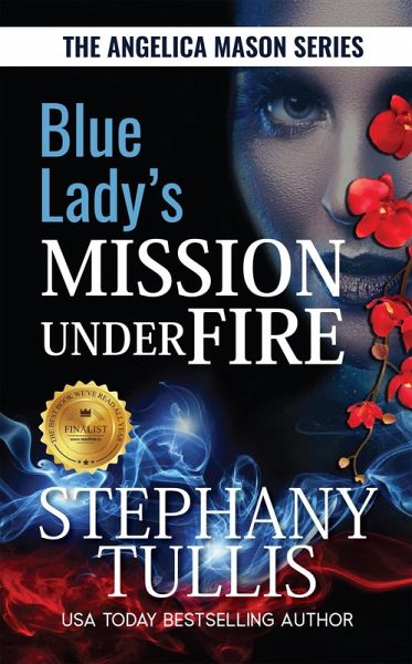 Blue Lady's Mission under Fire (The Angelica Mason Series, #3) (eBook, ePUB) Blue Lady's Mission under Fire (The Angelica Mason Series, #3) (eBook, ePUB)