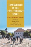 Transgender in the Post-Yugoslav Space (eBook, ePUB)
