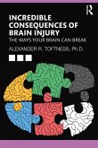 Incredible Consequences of Brain Injury (eBook, ePUB)