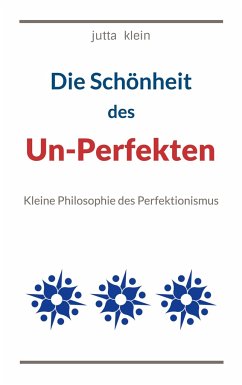 Die Schönheit des Un-Perfekten - Klein, Jutta