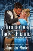 Atraído por Lady Elianna (Amor Legendario, #3) (eBook, ePUB)