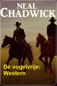 De vogelvrije: Western (eBook, ePUB) - Chadwick, Neal