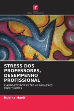 STRESS DOS PROFESSORES, DESEMPENHO PROFISSIONAL - Hanif, Rubina