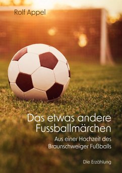 Das etwas andere Fussballmärchen (eBook, ePUB)