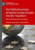 The Political Economy of Eastern Europe 30 years into the ¿Transition¿