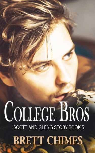 College Bros: Glen and Scott's Story (eBook, ePUB) College Bros: Glen and Scott's Story (eBook, ePUB)