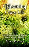 Blooming Crazy Life: Daily Devotions to Catch Glimpses of God in your Crazy Life (Blooming Crazy Christian Devotional Series, #1) (eBook, ePUB)