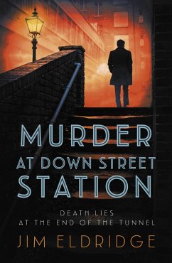 Murder at Down Street Station (eBook, ePUB) - Eldridge, Jim