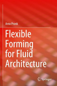 Flexible Forming for Fluid Architecture - Pronk, Arno