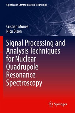 Signal Processing and Analysis Techniques for Nuclear Quadrupole Resonance Spectroscopy - Monea, Cristian;Bizon, Nicu