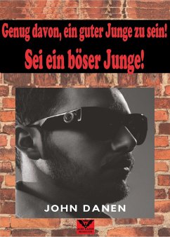 Cover Hör auf, ein guter Junge zu sein, sei ein böser Junge (eBook, ePUB)