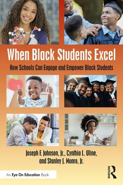 When Black Students Excel (eBook, ePUB) - Johnson Jr., Joseph F.; Uline, Cynthia L.; Munro Jr., Stanley J.
