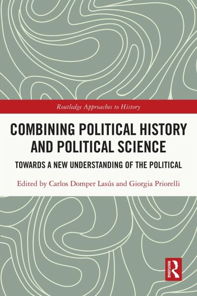 Combining Political History and Political Science (eBook, PDF) Combining Political History and Political Science (eBook, PDF)