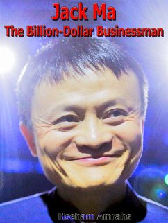 Jack Ma The Billion-Dollar Businessman (eBook, ePUB) - Amrahs, Hseham