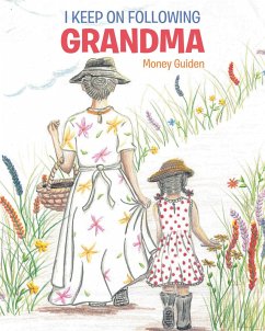 I Keep On Following Grandma (eBook, ePUB) - Guiden, Money I Keep On Following Grandma (eBook, ePUB) - Guiden, Money