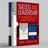 Success and Leadership: An Entrepreneur's Guide to Getting Ahead in Business and Life (eBook, ePUB)