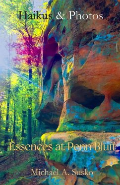 Cover Haikus and Photos: Essences at Penn Bluff (Stone Formation at Penn Bluff, #3) (eBook, ePUB)