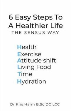 6 Easy Steps To A Healthier Life (eBook, ePUB) - Harm, Kris