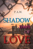 Shadow Days of Love