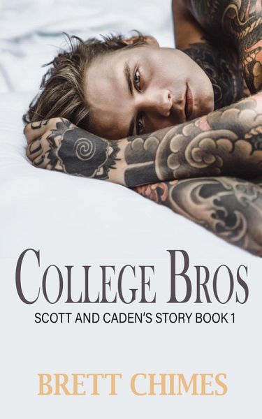 College Bros:Scott and Caden's Story (eBook, ePUB) College Bros:Scott and Caden's Story (eBook, ePUB)