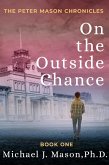On the Outside Chance (Peter Mason Chronicles, #1) (eBook, ePUB)