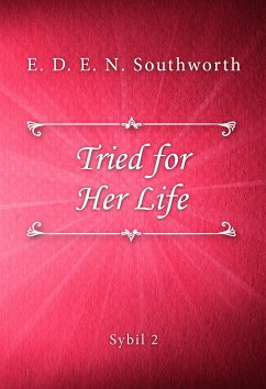 Tried for Her Life (eBook, ePUB) - D. E. N. Southworth, E.