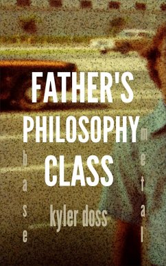 Father's Philosophy Class (eBook, ePUB) - Doss, Kyler