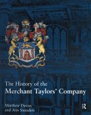 The History of the Merchant Taylors' Company (eBook, ePUB) The History of the Merchant Taylors' Company (eBook, ePUB)