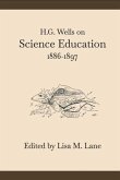 H. G. Wells on Science Education, 1886-1897 (eBook, ePUB)