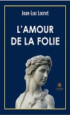 L'amour de la folie (eBook, ePUB)