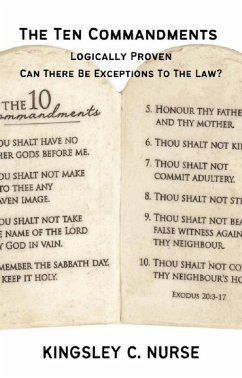 The Ten Commandments Logically Proven: Can There Be Exceptions To The Law? (eBook, ePUB) - Nurse, Kingsley C.