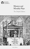 Mystery and Morality Plays - The Delphi Edition (Illustrated) (eBook, ePUB)