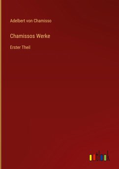 Chamissos Werke - Chamisso, Adelbert Von
