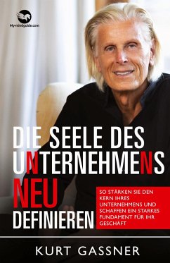 Die Seele Des Unternehmens Neu Definieren - Gassner, Kurt Friedrich