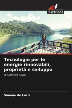 Tecnologie per le energie rinnovabili, proprietà e sviluppo - de Lucia, Simone