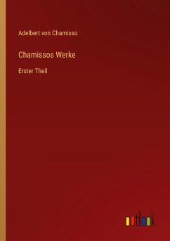 Chamissos Werke - Chamisso, Adelbert Von