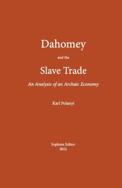 Dahomey and the Slave Trade - Karl, Polanyi