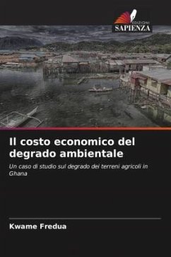 Il costo economico del degrado ambientale - Fredua, Kwame