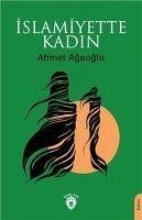 Islamiyette Kadin - Agaoglu, Ahmet