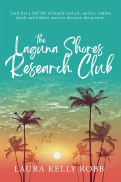 The Laguna Shores Research Club (eBook, ePUB) - Kelly Robb, Laura