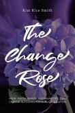 The Change Rose (eBook, ePUB)