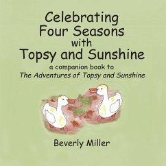 Celebrating Four Season With Topsy and Sunshine - Miller, Beverly Annette