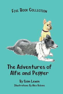 The Adventures of Alfie and Pepper - Lewin, Siân