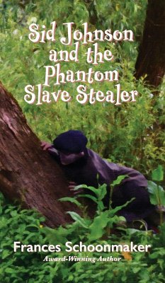 Sid Johnson and the Phantom Slave Stealer - Schoonmaker, Frances