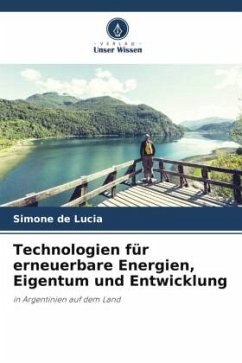 Technologien für erneuerbare Energien, Eigentum und Entwicklung - de Lucia, Simone